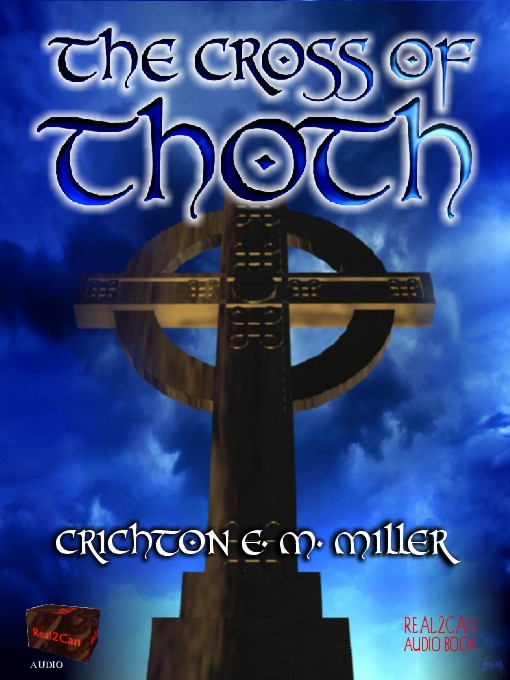 Title details for The Cross of Thoth by Crichton E. M. Miller - Available
